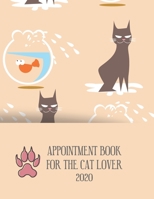 Appointment Diary 2020 For The Cat Lover: 2020 diary, journal for women journal for men, writing journal, journals to write in, appointment diary, planner, organiser 1677411708 Book Cover
