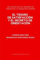 EL TESORO DE SATISFACCIÓN Y EL SECRETO DE ORIENTACIÓN: LAS JOYAS DE LOS TESOROS DE VERSOS DE LA SABIDURÍA ETERNA (El Buena palabra serie) 179383508X Book Cover