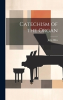Catechism of the Organ B0CMGGXCPT Book Cover