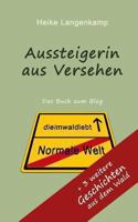 Aussteigerin Aus Versehen + Geschichten Aus Dem Wald: Wahre Geschichten Vom Gluecklichen Leben Mit Der Einsamkeit Und Im Wald 1479248185 Book Cover