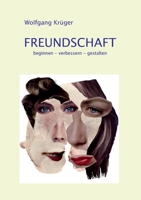 Freundschaft: beginnen - verbessern - gestalten 3738656073 Book Cover