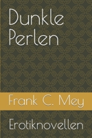 Dunkle Perlen: Erotiknovellen (German Edition) 1091339309 Book Cover
