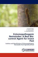 Entomopathogenic Nematodes: A Best Bio-control Agent for Insect Pest: Isolation and Identification of Entomopathogenic Nematodes from Agricultural land 3845420847 Book Cover
