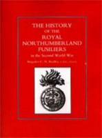 History of the Royal Northumberland Fusiliers in the Second World War 184342231X Book Cover