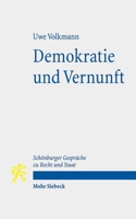 Demokratie Und Vernunft: Zugleich Ein Beitrag Uber Den Zusammenhang Von Politischer Theorie Und Verfassung. Schonburger Gesprache Zu Recht Und Staat (German Edition) 3161641183 Book Cover
