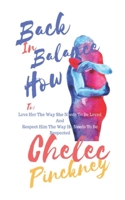 Back In Balance How to: Love her the way she needs to be need and respect Him the way He needs to be respected 1072502925 Book Cover