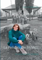 La Película De Mi Vida: UN VIAJE HACIA EL INTERIOR (Spanish Edition) 8413264804 Book Cover