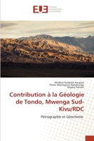 Contribution à la Géologie de Tondo, Mwenga Sud- Kivu/RDC: Pétrographie et Géochimie 6203417742 Book Cover