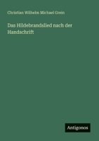 Das Hildebrandslied nach der Handschrift (German Edition) 3386922988 Book Cover