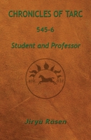 Chronicles of Tarc 545-6: Student and Professor 1949359859 Book Cover