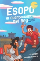 Esopo: el Cuentacuentos del Rey: Una Fábula Biográfica B09FS31374 Book Cover