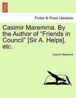 Casimir Maremma. By the Author of "Friends in Council" [Sir A. Helps], etc. 1241233551 Book Cover