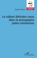 La Culture littéraire russe dans la prosopopée judéo-chrétienne (Philosophies-Artistes) (French Edition) 2140298500 Book Cover