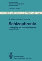 Schizophrenie: Verlaufs- Und Sozialpsychiatrische Langzeituntersuchungen an Den 1945 1959 in Bonn Hospitalisierten Schizophrenen Kranken 3642881394 Book Cover