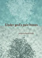 Under God's Pale Bones 0978499883 Book Cover