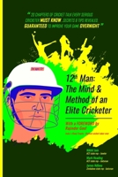 12th Man: The MIND & METHOD of an ELITE cricketer 8194707986 Book Cover