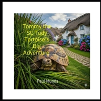 Tommy the St. Tudy Tortoise's Big Adventure B0FW9ZFKD9 Book Cover