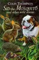 Sid the Mosquito and Other Wild Stories 0340592907 Book Cover