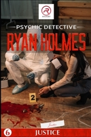 Psychic Detective Ryan Holmes: Justice B08FP9XLN6 Book Cover
