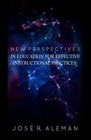 New Perspectives in Education for Effective Instructional Practices 1548052361 Book Cover