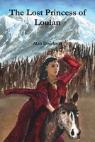 The Lost Princess of Loulan 1794841989 Book Cover