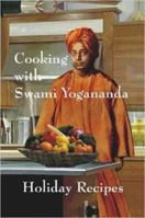 Cooking with Swami Yogananda: Holiday Recipes 1411678419 Book Cover