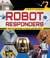 Robot Responders: Rescue Missions to Space Adventures 1486318428 Book Cover
