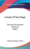 County of San Diego: The Italy of Southern California 143681524X Book Cover