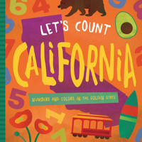 Let's Count California: Numbers and Colors in the Golden State 1942934599 Book Cover