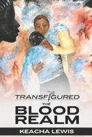 Transfigured: The Blood Realm B0DK1TCWWT Book Cover