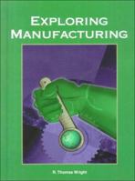 Exploring Manufacturing 1566375304 Book Cover