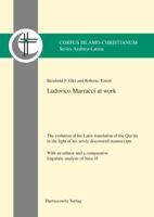 Ludovico Marracci at Work: The Evolution of His Latin Translation of the Qur?an in the Light of His Newly Discovered Manuscripts. with an Edition and a Comparative Linguistic Analysis of Sura 18 3447105518 Book Cover