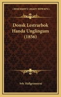 Donsk Lestrarbok Handa Unglingum (1856) 116805754X Book Cover