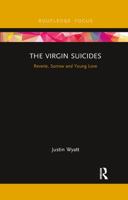The Virgin Suicides: Reverie, Sorrow and Young Love (Cinema and Youth Cultures) 0367606925 Book Cover
