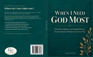 When I Need God Most: 150 KJV Scriptures and Guided Prayers for the Moments Women Face Every Day B0HMZD2YBP Book Cover