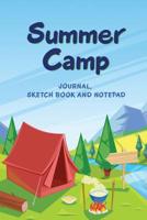 Summer Camp Journal Sketch Book and Notepad: Cute Summer Camp Book/Notebook/Journal/Keepsake Memory Book for Writing, Notes and Drawing (Summer Journals for Kids) 6x9 118 pages 1095710621 Book Cover