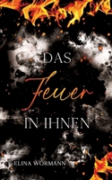 Das Feuer in ihnen: Band 3 (German Edition) 3384259351 Book Cover