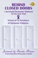 Behind Closed Doors : I Survived Domestic Violence & You Can Too! null Book Cover