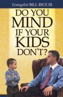 Do You Mind If Your Kids Don't 0982126301 Book Cover