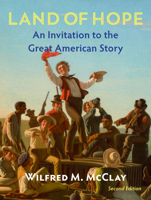 Land of Hope Second Edition: An Invitation to the Great American Story 1641774738 Book Cover