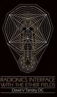 Radionics Interface with the Ether Fields 0850321298 Book Cover