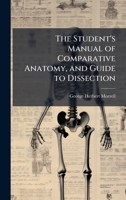 The Student's Manual of Comparative Anatomy, and Guide to Dissection 1023755815 Book Cover