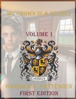 My Crown Is a Secret: Volume 1 1834170036 Book Cover