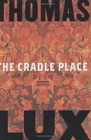 The Cradle Place: Poems 0618619445 Book Cover