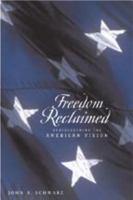 Freedom Reclaimed: Rediscovering the American Vision 0801887623 Book Cover