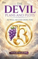 The Devil Plans and Plots: As Well as God does Too B0H1W9T17C Book Cover