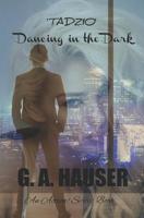 'Tadzio' Dancing in the Dark: An Action! Series Book 1797658409 Book Cover