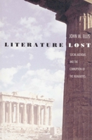 Literature Lost: Social Agendas and the Corruption of the Humanities 0300069200 Book Cover