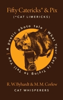 Fifty Catericks* and Pix: A Poetic Photo Tale. What Your Cat is Trying to Tell You. B0CH2CTV7K Book Cover