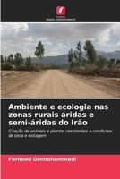 Ambiente e ecologia nas zonas rurais áridas e semi-áridas do Irão: Criação de animais e plantas resistentes a condições de seca e estiagem (Portuguese Edition) 6208718392 Book Cover